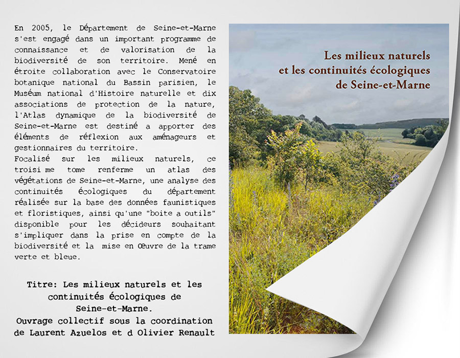 Les milieux naturels et les continuités écologiques de Seine-et-Marne. Ouvrage collectif sous la coordination de Laurent Azuelos et d’Olivier Renault (2013)